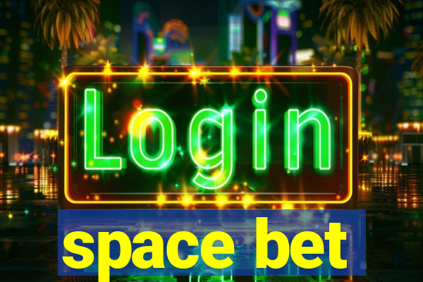 space bet